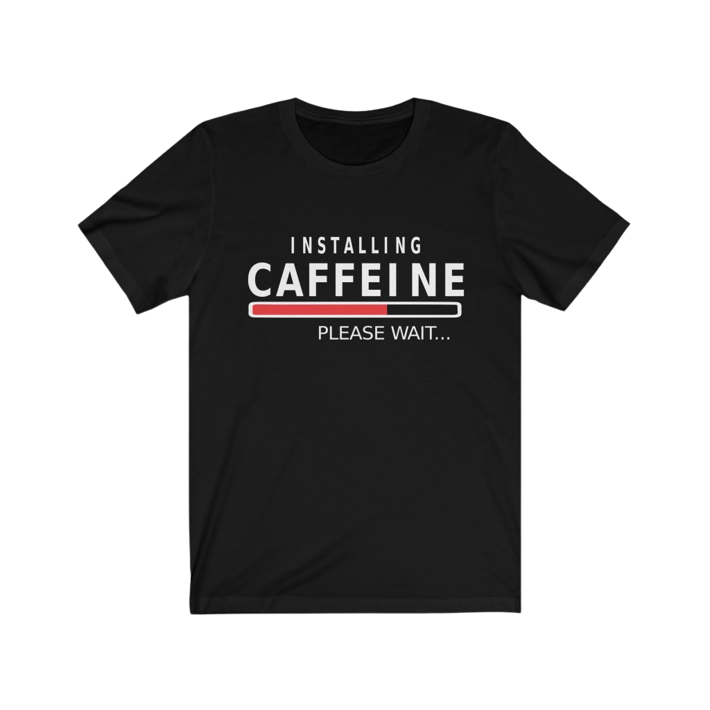 Installing Caffeine T-Shirt